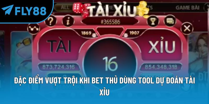 Đặc điểm vượt trội khi bet thủ dùng tool dự đoán tài xỉu